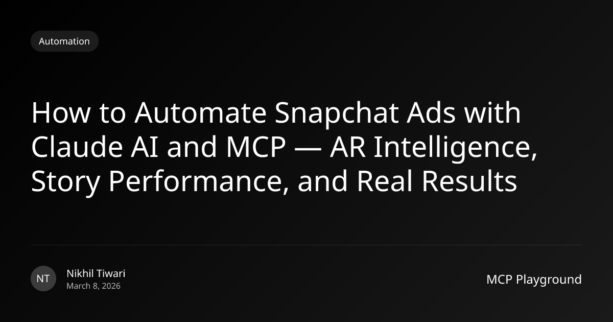 How to Automate Snapchat Ads with Claude AI and MCP — AR Intelligence ...